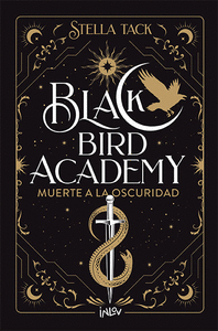 MUERTE A LA OSCURIDAD. BLACK BIRD ACADEMY 1