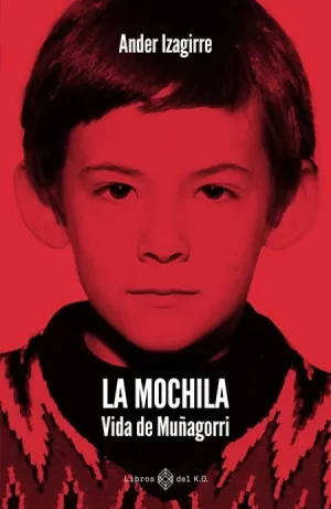 la mochila; Vida de Muñagorri